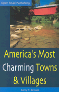 America's Most Charming Towns & Villages: 5th Edition - Brown, Larry T, and Stein, J (Editor)