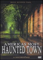 America's Most Haunted Town: Move Beyond Fear - Robert Child