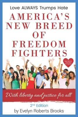 America's New Breed of Freedom Fighters: With Liberty and Justice for All - Brooks, Evelyn Roberts