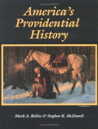 America's Providential History - Beliles, Mark A, and McDowell, Stephen K