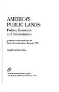 America's Public Lands: Politics, Economics, and Administration