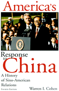 America's Response to China: A History of Sino-American Relations, Fourth Edition