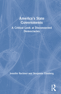 America's State Governments: A Critical Look at Disconnected Democracies