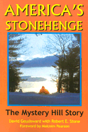America's Stonehenge: The Mystery Hill Story, from Ice Age to Stone Age