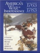 America's War of Independence: A Concise Illustrated History of the American Revolution - Rubel, David
