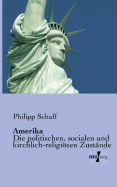 Amerika: Die politischen, socialen und kirchlich-religisen Zust?nde