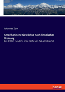 Amerikanische Gewachse Nach Linneischer Ordnung: Des Dritten Hunderts Erste Halfte Von Tab. 201. Bis 250 (Classic Reprint)