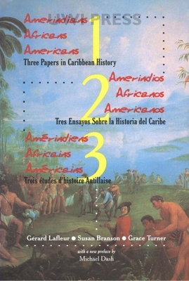 Amerindians/Africans/Americans: Three Papers in Caribbean History - LaFleur, Gerard, and Branson, Susan, and Turner, Grace