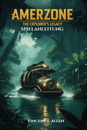 Amerzone The Explorer's Legacy Spielanleitung: L?fte Geheimnisse und lse R?tsel