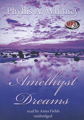 Amethyst Dreams - Whitney, Phyllis A, and Fields, Anna (Read by)