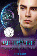 Amethyst Eyes: The Legend Come to Life