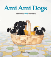 Ami Ami Dogs: Seriously Cute Crochet!