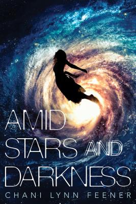 Amid Stars and Darkness - Feener, Chani Lynn