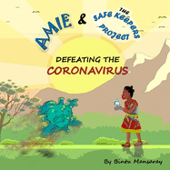 Amie and the Safe Keepers Project: Defeating the Coronavirus