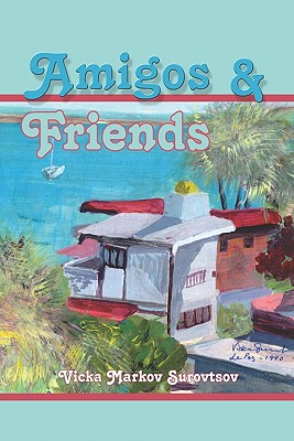 Amigos & Friends - Surovtsov, Vicka Markov