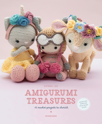 Amigurumi Treasures: 15 Crochet Projects to Cherish - Lee, Erinna