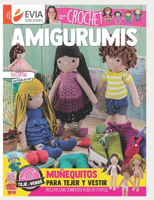 Amigurumis Crochet: muequitos para tejer y vestir - Ediciones, Evia