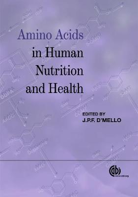 Amino Acids in Human Nutrition and Health - Bengmark, Stig (Contributions by), and D'Mello, J P F (Editor), and Caldwell, R (Contributions by)