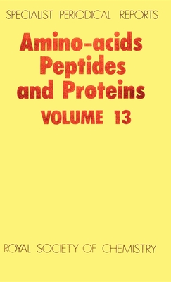 Amino Acids, Peptides and Proteins: Volume 13 - Sheppard, R C (Editor)