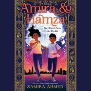 Amira & Hamza Lib/E: The War to Save the Worlds