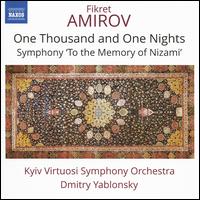 Amirov: One Thousand and One Nights; Symphony 'To the Memory of Nizami' - Kiev Virtuosi; Dmitry Yablonsky (conductor)
