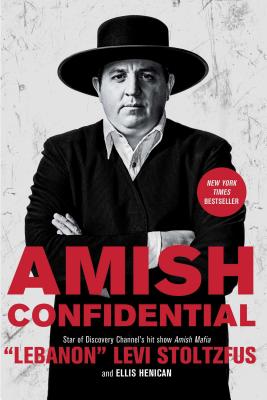 Amish Confidential - Stoltzfus, and Henican, Ellis