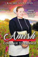 Amish Courage to Change