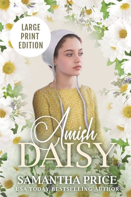 Amish Daisy LARGE PRINT: Amish Romance - Price, Samantha