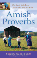 Amish Proverbs: Words of Wisdom from the Simple Life