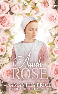 Amish Rose: Amish Romance - Price, Samantha