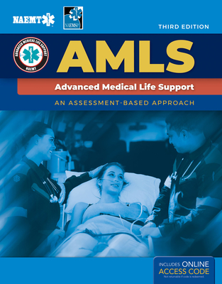 Amls: Advanced Medical Life Support: . - National Association of Emergency Medical Technicians (Naemt)