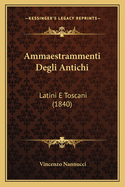 Ammaestrammenti Degli Antichi: Latini E Toscani (1840)