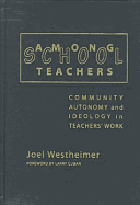 Among School Teachers: Community, Autonomy and Ideology in Teachers' Work