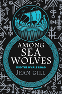 Among Sea Wolves: 1150 The Whale Road