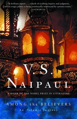Among the Believers - Naipaul, V S