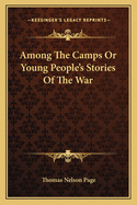 Among The Camps Or Young People's Stories Of The War