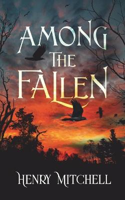 Among the Fallen - Mitchell, Henry