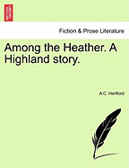 Among the Heather. a Highland Story.