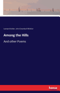 Among the Hills: And other Poems