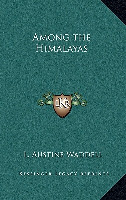 Among the Himalayas - Waddell, L Austine