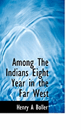 Among the Indians Eight Year in the Far West