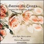 Among the Lasses: Songs of Robert Burns