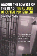 Among the Lowest of the Dead: The Culture of Capital Punishment