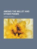 Among the millet and other poems