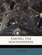 Among the Moonshiners