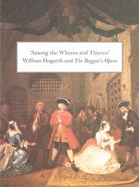 Among the Thieves and Whores: William Hogarth and 'The Beggar's Opera'