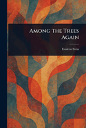 Among the Trees Again