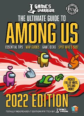 Among Us Ultimate Guide by GamesWarrior 2022 Edition - Little Brother Books