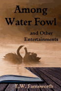 Among Water Fowl: And Other Entertainments