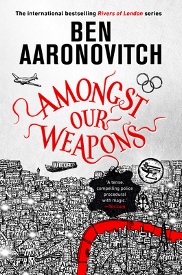 Amongst Our Weapons - Aaronovitch, Ben